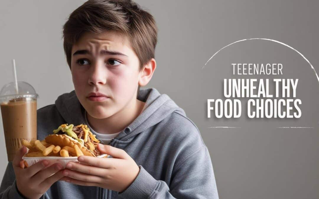 The Long-Term Effects of Poor Eating Habits in Teens